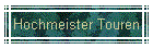 Hochmeister Touren